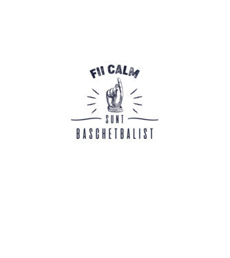 Fii calm, sunt BASCHETBALIST model alb pe tricou