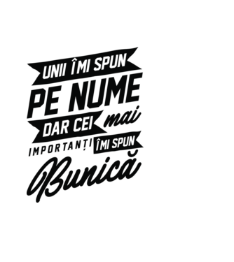 Unii îmi spun pe nume, dar cei mai importanți îmi spun bunică model albastru deschis pe tricou