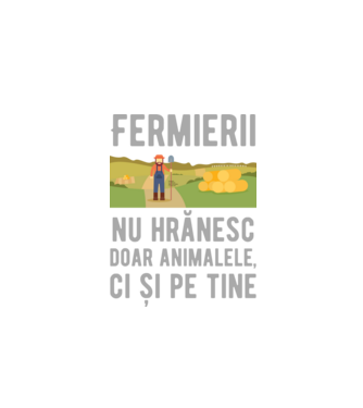 Fermierii nu hrănesc doar animalele, ci și pe tine model negru pe tricou