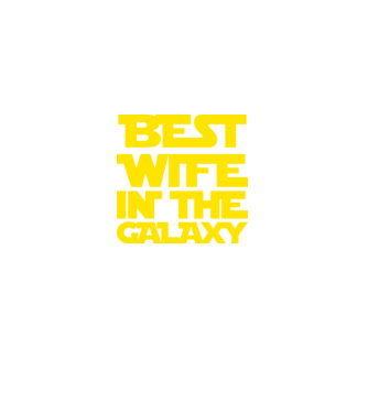 best wife in the galaxy model negru pe tricou