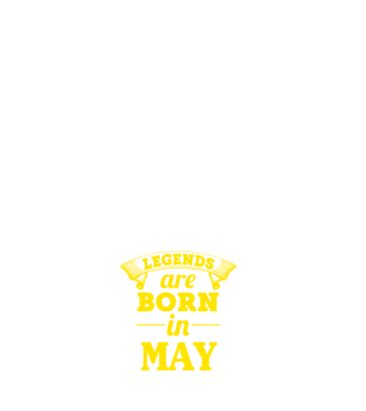Legends are born in May model negru pe tricou