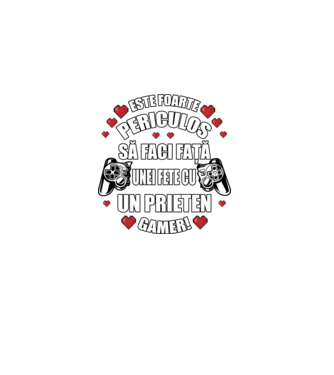 este foarte periculos să faci față unei fete cu un prieten gamer! model negru pe tricou
