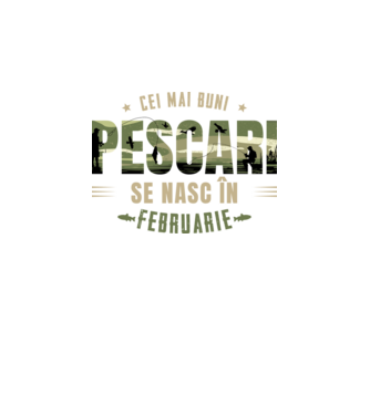 Cei mai buni pescari se nasc în februarie model alb pe tricou