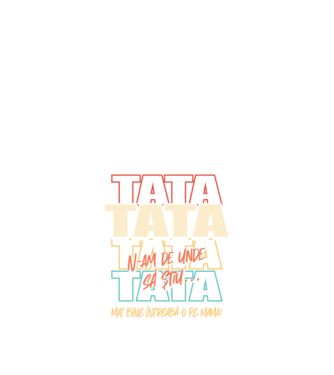 Tata N-am de unde să știu model negru pe tricou