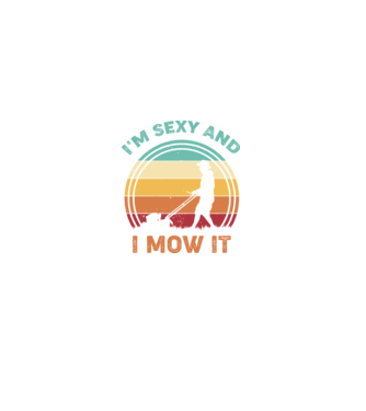 I'm sexy and i mow it model negru pe tricou