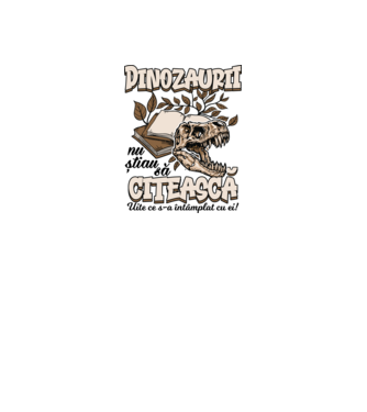 Dinozaurii nu știau să citească model alb pe tricou