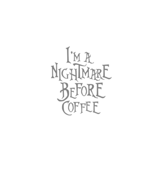 Nightmare before coffee model negru pe tricou