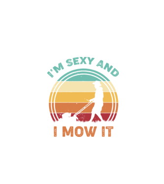 I'm sexy and i mow it model negru pe tricou