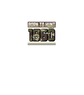 Born to hunt since 1960 model negru pe tricou