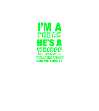 'I''m a freak He''s a weirdo' model albastru închis pe tricou