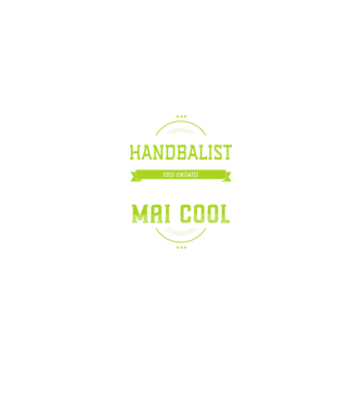 sunt handbalist, la fel ca toți ceilalți, dar mult mai cool model negru pe tricou