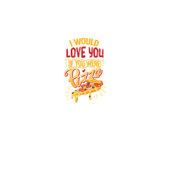 I would love you if you were pizza model negru pe tricou