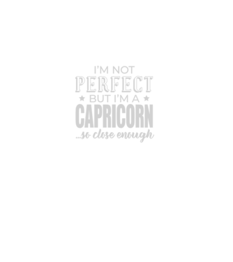Not perfect, but CAPRICORN model negru pe tricou