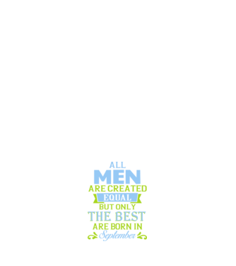 All men created equal but only the beat are born in september model alb pe tricou