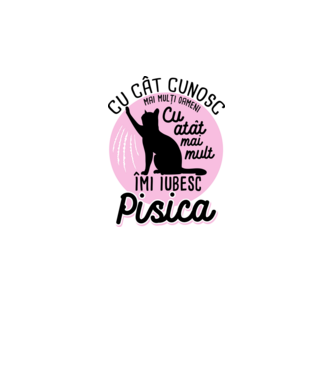 Cu cât cunosc mai mulți oameni, cu atât mai mult îmi iubesc pisica model alb pe tricou
