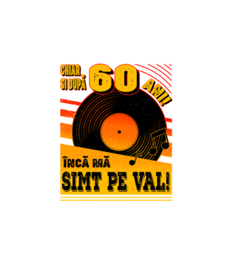 Încă mă simt pe val! 60 model alb pe tricou