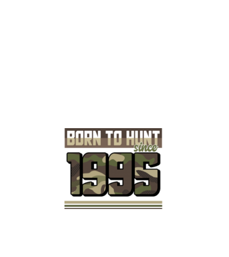 Born to hunt since 1995 model alb pe tricou