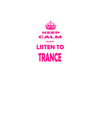Keep Calm and Listen To Trance model negru pe tricou