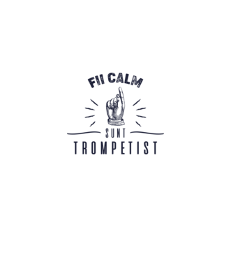 fii calm, sunt trompetist model gri pe tricou
