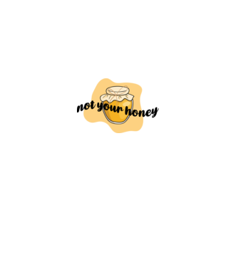 Not your honey model alb pe tricou
