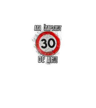 Am împlinit 30 de ani! model negru pe tricou
