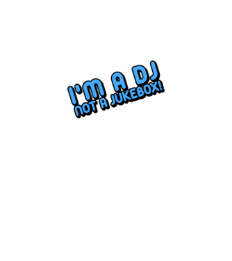 'I''m a dj, not a jukebox!' model alb pe tricou