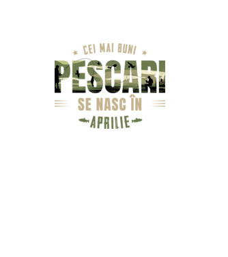 Cei mai buni pescari se nasc în aprilie model alb pe tricou