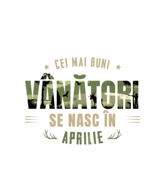Cei mai buni vânători se nasc în aprilie model alb pe tricou