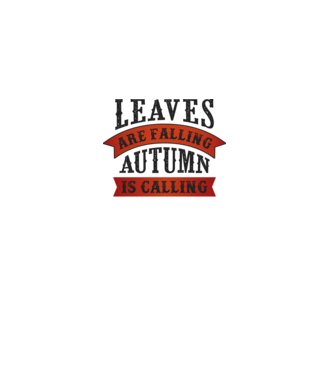 Leaves are falling autumn is calling model alb pe tricou