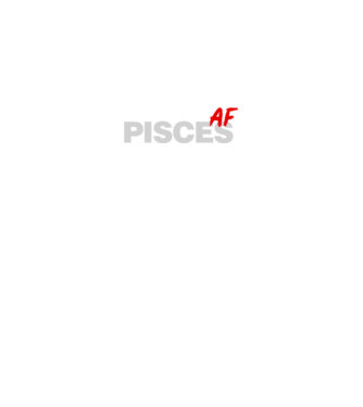 PISCES as fuck model negru pe tricou