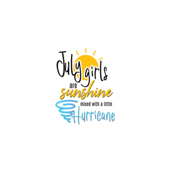 July Girls are Sunshine mixed with a little Hurricane model alb pe tricou