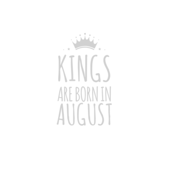 Kings are born in - August model negru pe tricou