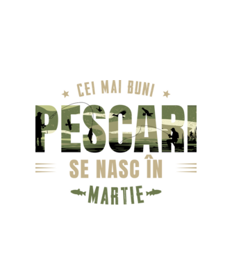 Cei mai buni pescari se nasc în martie model alb pe tricou