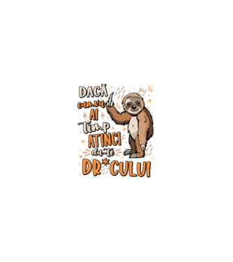 Dacă cumva ai timp, dute dr*cului! model negru pe tricou