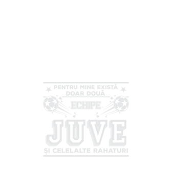 Pentru mine există doar două echipe, Juventus și celelalte rahaturi model negru pe tricou