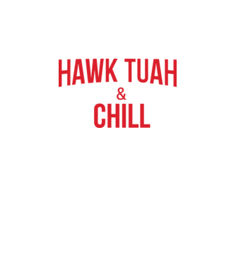 Hawk tuah and chill red netflix model negru pe tricou