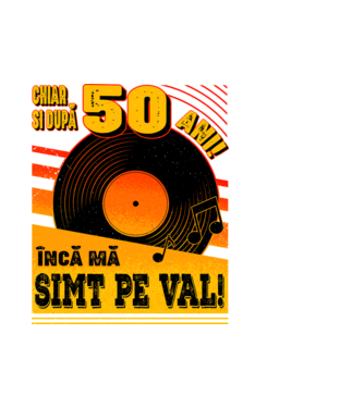 Încă mă simt pe val! 50 model alb pe tricou