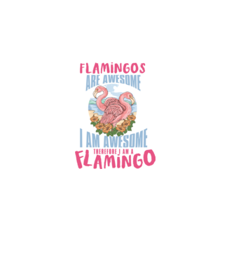 Flamingos are awesome model alb pe tricou
