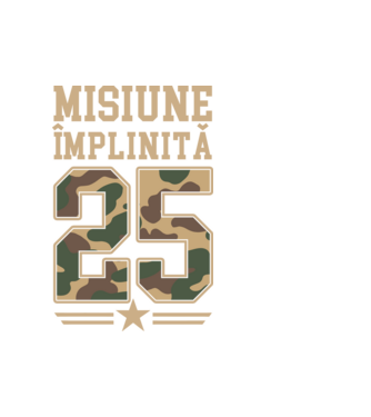 Misiune împlinită 25 model alb pe tricou