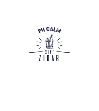fii calm, sunt zidar model alb pe tricou