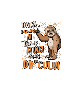 Dacă cumva ai timp, dute dr*cului! model alb pe tricou