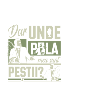 Dar unde p la mea sunt peștii model negru pe tricou
