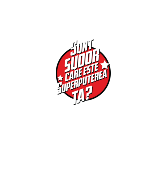 sunt sudor, care este superputerea ta? model bordo pe tricou