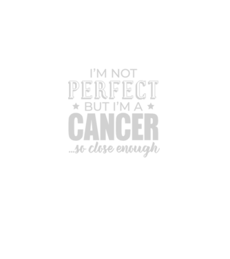 Not perfect, but CANCER model negru pe tricou