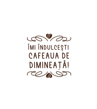 Valentine îmi îndulcești cafeaua de dimineață model alb pe tricou