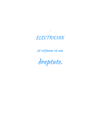 Sunt ELECTRICIAN, pentru a economisi timp, să reținem că am întotdeauna dreptate model negru pe tricou