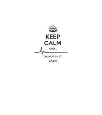 Keep calm and... Ok not that calm model alb pe tricou