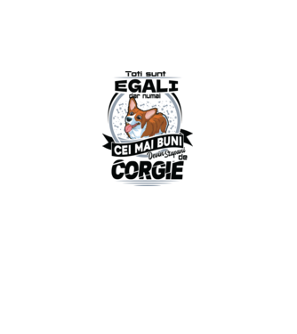 Toți sunt egali, dar numai cei mai buni devin stăpâni de corgie model alb pe tricou