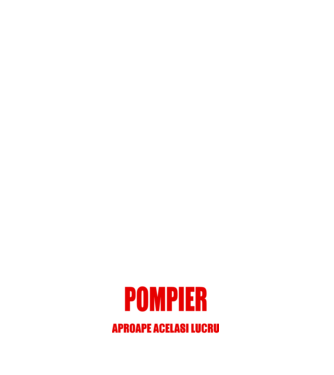 Poate că nu sunt un supererou, dar sunt POMPIER, ceea ce este aproape același lucru model negru pe tricou