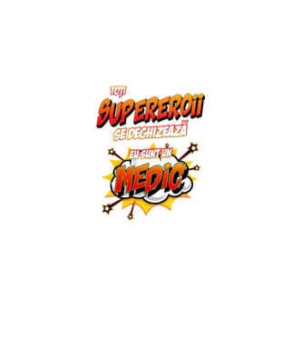 Toți supereroii se deghizează, eu sunt un medic model alb pe tricou